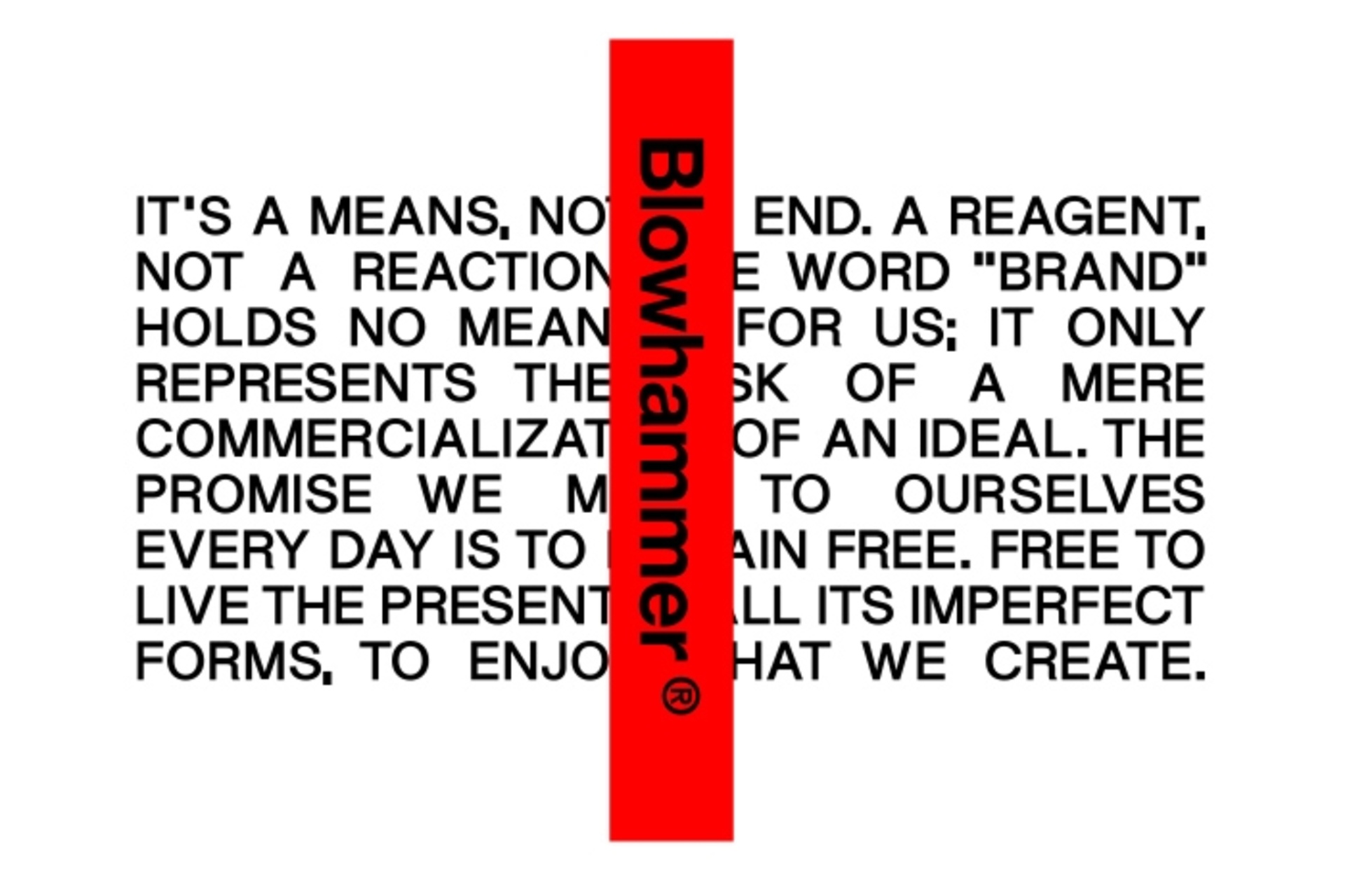 Il motto ufficiale in lingua inglese della nuova collezione di Blowhammer, innovativo marchio di abbigliamento italiano di Nola (Napoli)