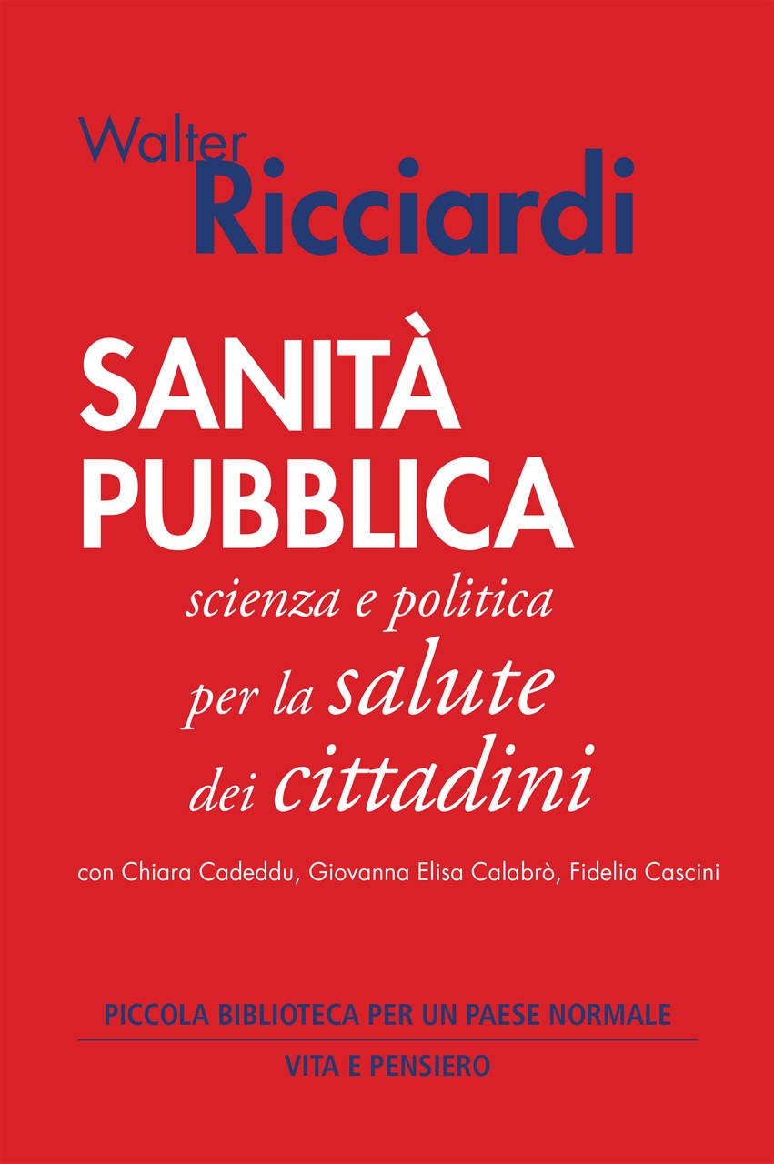 Walter Ricciardi: è l’autore del libro di attualità “Sanità pubblica – scienza e politica per la salute dei cittadini"